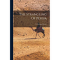 The Strangling Of Persia - Paperback