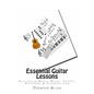 Essential Guitar Lessons: Including Basic Music Theory, Keyboard & Songwriting - Paperback