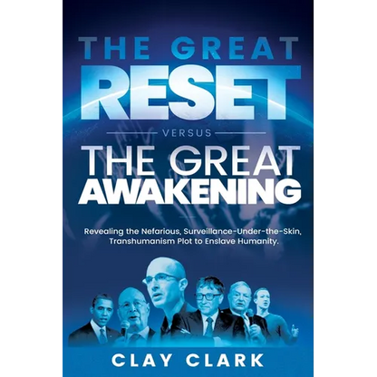 The Great Reset Versus The Great Awakening: Revealing the Nefarious, Surveillance-Under-The-Skin, Transhumanism Plot to Enslave Humanity - Paperback