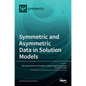 Symmetric and Asymmetric Data in Solution Models - Hardcover