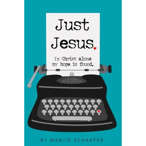 Just Jesus: In Christ alone my hope is found - Paperback