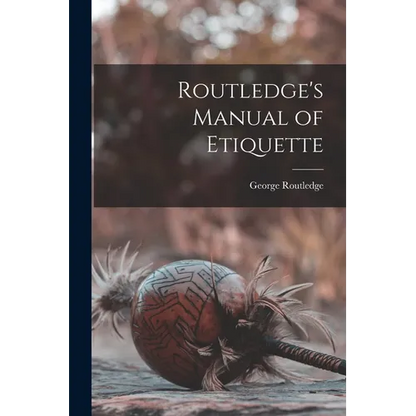 Routledge's Manual of Etiquette - Paperback