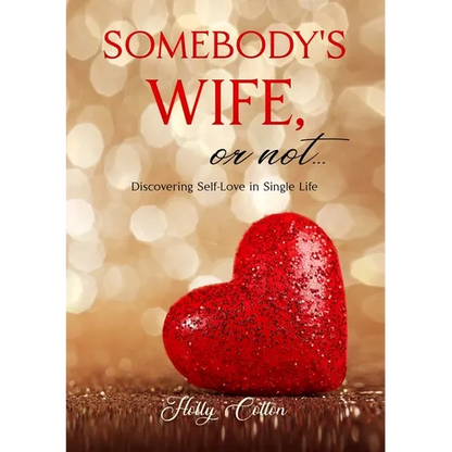 Somebody's Wife, or Not...: Discovering Self-Love in Single Life - Paperback