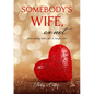 Somebody's Wife, or Not...: Discovering Self-Love in Single Life - Paperback