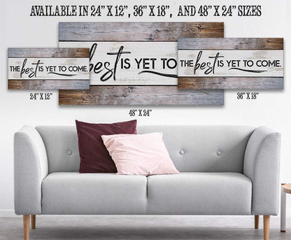 The Best Is Yet - Canvas