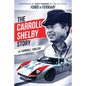The Carroll Shelby Story: Portrayed by Matt Damon in the Hit Film Ford V Ferrari - Paperback