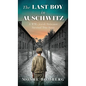 The Last Boy in Auschwitz: A WW2 Jewish Holocaust Survival True Story - Hardcover