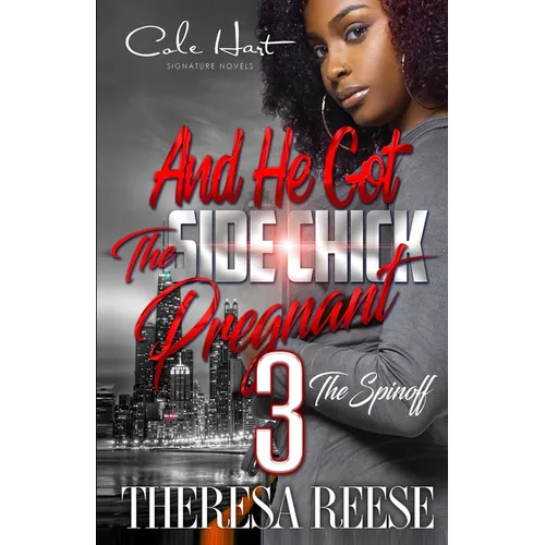 And He Got The Side Chick Pregnant 3: Moni & Blu Spinoff - Paperback