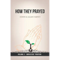 How They Prayed Vol 2 Ministers' Prayers - Paperback