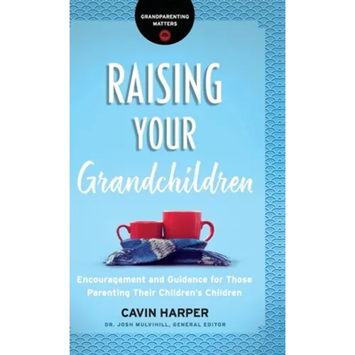Raising Your Grandchildren - Hardcover