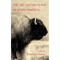 The Last Sacred Place in North America - Paperback