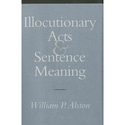Illocutionary Acts and Sentence Meaning: Hannah Arendt and the Politics of Social Identity - Hardcover