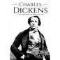 Charles Dickens: A Life From Beginning to End - Paperback