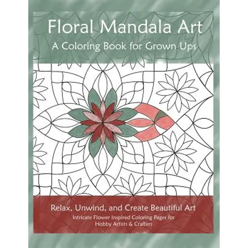 Floral Mandala Art: A Coloring Book for Grown Ups - Paperback