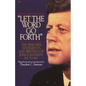 Let the Word Go Forth: The Speeches, Statements, and Writings of John F. Kennedy 1947 to 1963 - Paperback