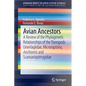 Avian Ancestors: A Review of the Phylogenetic Relationships of the Theropods Unenlagiidae, Microraptoria, Anchiornis and Scansoriopterygidae - Paperback