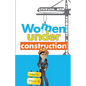 Women Under Construction - Paperback