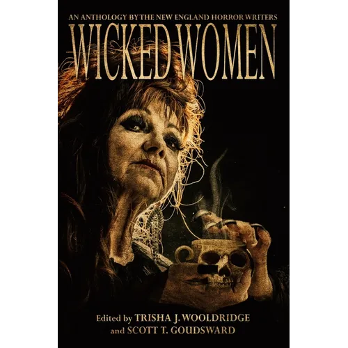 Wicked Women: An Anthology of the New England Horror Writers - Paperback