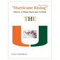 "Hurricane Rising" History of Miami Hurricanes Football - Paperback