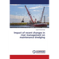 Impact of recent changes in river management on maintenance dredging - Paperback