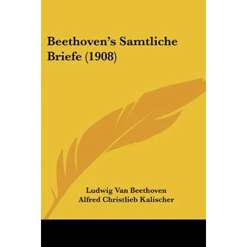 Beethoven's Samtliche Briefe (1908) - Paperback