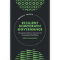 Resilient Democratic Governance: Navigating Unity in Diversity for Sustainable Well-Being - Hardcover