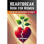 Heartbreak Book for Women: Healing and Empowerment for Ladies - Paperback