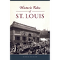 Historic Tales of St. Louis - Paperback