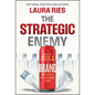 The Strategic Enemy: How to Build and Position a Brand Worth Fighting for - Hardcover