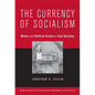 The Currency of Socialism - Hardcover