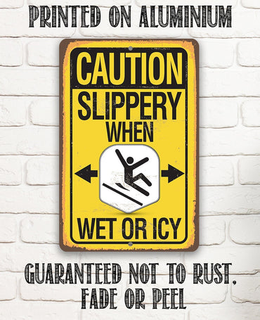 Caution, Slippery When Wet Or Icy - Metal Sign