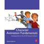Character Animation Fundamentals: Developing Skills for 2D and 3D Character Animation - Paperback
