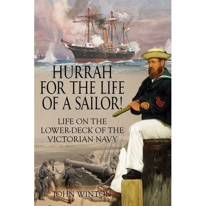 Hurrah for the Life of a Sailor!: Life on the Lower-deck of the Victorian Navy - Paperback