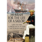 Hurrah for the Life of a Sailor!: Life on the Lower-deck of the Victorian Navy - Paperback