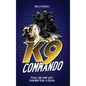 K9 Commando: Police and Army Dogs from New York to Berlin - Hardcover