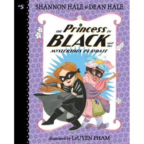 Princess in Black and the Mysterious Playdate: #5 - Library Binding