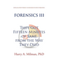Forensics III: They Got Fifteen Minutes of Fame from the Way They Died - Hardcover