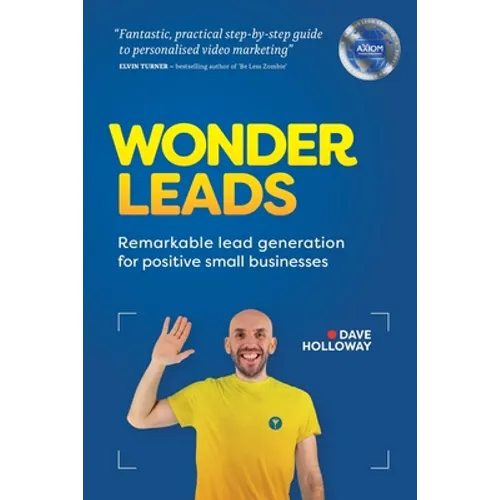 Wonder Leads: Remarkable lead generation for positive small businesses - Paperback