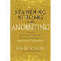 Standing Strong in the Anointing: Discerning the Traps and Embracing the Blessings of Supernatural Encounters - Paperback