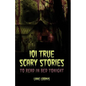 101 True Scary Stories to Read in Bed Tonight - Paperback