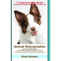 Animal Reincarnation: Everything You Always Wanted to Know! about Pet Reincarnation plus "how to" techniques to see, feel & communicate with - Paperback
