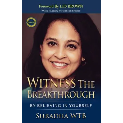 Witness The Breakthrough: By Believing In Yourself - Paperback