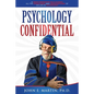 Psychology Confidential: A Crazy Professor Tells Almost All the Adventures and Misadventures of His Life in Psychology - Paperback