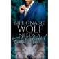 Billionaire Wolf Needs a Fake Girlfriend - Paperback