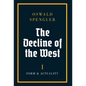 The Decline of the West: Form and Actuality - Hardcover