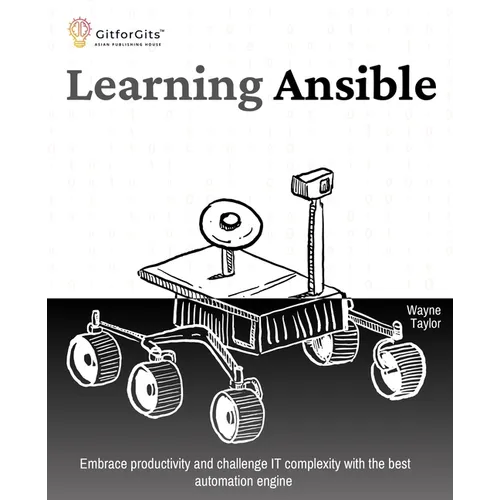 Learning Ansible: Embrace productivity and challenge IT complexity with the best automation engine - Paperback