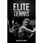 Elite Tennis: A Guide - Paperback