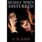 Deadly When Disturbed - Paperback