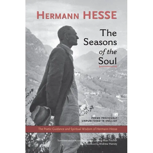 The Seasons of the Soul: The Poetic Guidance and Spiritual Wisdom of Hermann Hesse - Paperback