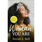 Woman, YOU ARE: ﻿A 30-Day Devotional for Prayer and Meditation - Paperback